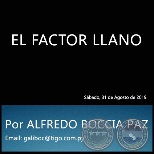 EL FACTOR LLANO - Por ALFREDO BOCCIA PAZ - Sbado, 31 de Agosto de 2019